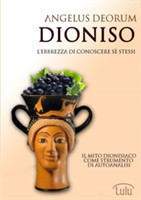 Dioniso - L'Ebbrezza Di Conoscere Se Stessi