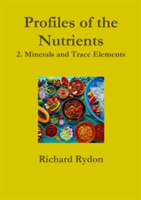 Profiles of the Nutrients-2. Minerals and Trace Elements