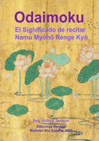 Odaimoku: El Significado De Recitar Namu Myoho Renge Kyo