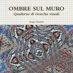 Ombre Sul Muro. Quaderno Di Ricerche Visuali