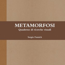 Metamorfosi. Quaderno Di Ricerche Visuali