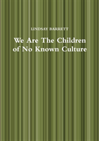 We Are The Children of No Known Culture