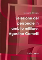 Selezione Del Personale in Ambito Militare: Agostino Gemelli