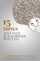 15 Things Your Black Friends Won't Do