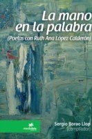 Mano En La Palabra (Poetas Con Ruth Ana Lopez Calderon)