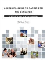Biblical Guide to Caring for the Bereaved