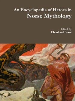 Encyclopedia of Heroes in Norse Mythology