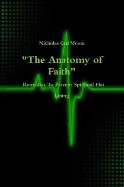 "The Anatomy of Faith" Remedies to Prevent Spiritual Flat Lining