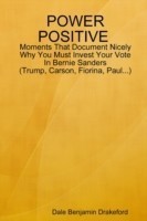 Power Positive Moments That Document Nicely Why You Must Invest Your Vote in Bernie Sanders (Trump, Carson, Fiorina and Paul)
