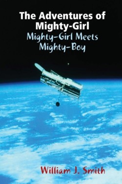 Adventures of Mighty-Girl: Mighty-Girl Meets Mighty-Boy