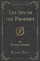 THE SIN OF THE PROPHET  CLASSIC REPRINT