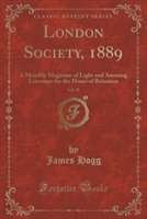 LONDON SOCIETY, 1889, VOL. 55: A MONTHLY