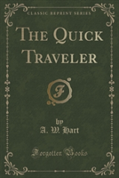 THE QUICK TRAVELER  CLASSIC REPRINT