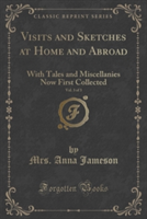 VISITS AND SKETCHES AT HOME AND ABROAD,