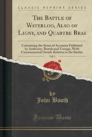 THE BATTLE OF WATERLOO, ALSO OF LIGNY, A