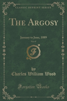 THE ARGOSY, VOL. 47: JANUARY TO JUNE, 18