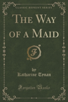 THE WAY OF A MAID  CLASSIC REPRINT