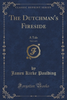 THE DUTCHMAN'S FIRESIDE, VOL. 1 OF 2: A