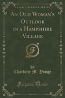 AN OLD WOMAN'S OUTLOOK IN A HAMPSHIRE VI