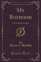 MY BOYHOOD: A STORY BOOK FOR BOYS CLASS