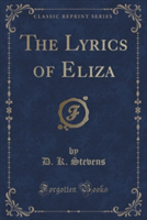 THE LYRICS OF ELIZA  CLASSIC REPRINT