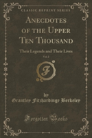 ANECDOTES OF THE UPPER TEN THOUSAND, VOL