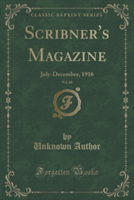 SCRIBNER'S MAGAZINE, VOL. 60: JULY-DECEM