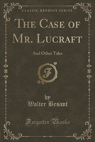 THE CASE OF MR. LUCRAFT: AND OTHER TALES