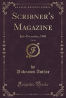 SCRIBNER'S MAGAZINE, VOL. 40: JULY-DECEM