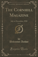 THE CORNHILL MAGAZINE, VOL. 45: JULY TO