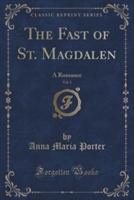 THE FAST OF ST. MAGDALEN, VOL. 1 OF 3: A