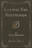 LUDWIG VAN BEETHOVEN  CLASSIC REPRINT