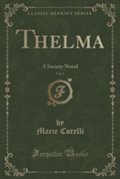 THELMA, VOL. 1 OF 3: A SOCIETY NOVEL CL