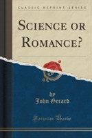 SCIENCE OR ROMANCE?  CLASSIC REPRINT