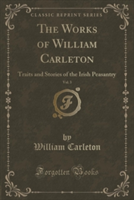 THE WORKS OF WILLIAM CARLETON, VOL. 3: T