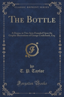 THE BOTTLE: A DRAMA, IN TWO ACTS; FOUNDE