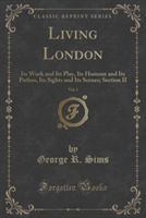 LIVING LONDON, VOL. 1: ITS WORK AND ITS