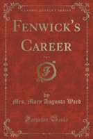 FENWICK'S CAREER, VOL. 1 OF 2  CLASSIC R
