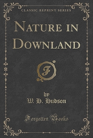 NATURE IN DOWNLAND  CLASSIC REPRINT