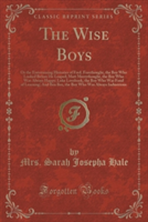 THE WISE BOYS: OR THE ENTERTAINING HISTO