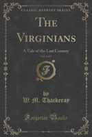 THE VIRGINIANS, VOL. 3 OF 4: A TALE OF T