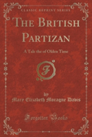 THE BRITISH PARTIZAN: A TALE THE OF OLDE