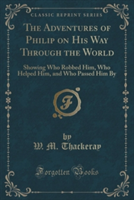 THE ADVENTURES OF PHILIP ON HIS WAY THRO