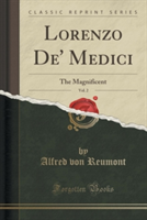 LORENZO DE' MEDICI, VOL. 2 OF 2: THE MAG