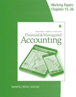  Working Papers, Volume 2, Chapters 15-26 for Warren/Reeve/Duchac's  Financial & Managerial Accounting, 14E