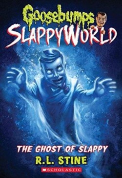 Ghost of Slappy (Goosebumps SlappyWorld #6)
