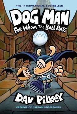 Dog Man 7: For Whom the Ball Rolls (HB)