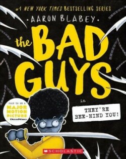 Bad Guys in They'Re Bee-Hind You! (the Bad Guys #14)