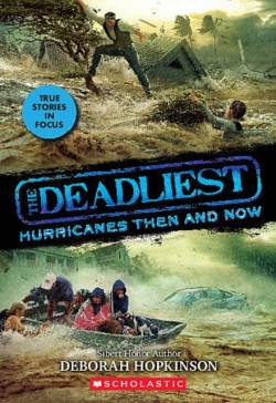 Deadliest Hurricanes Then and Now (The Deadliest #2, Scholastic Focus)