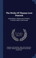 THE WORKS OF THOMAS LOVE PEACOCK: MAID M